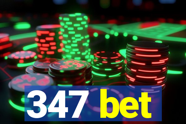 347 bet