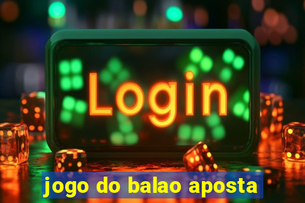 jogo do balao aposta