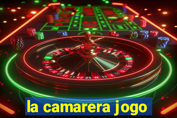 la camarera jogo