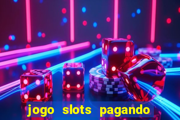 jogo slots pagando no cadastro