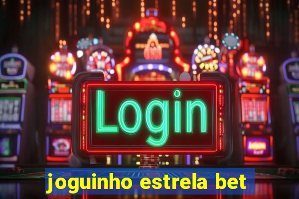 joguinho estrela bet