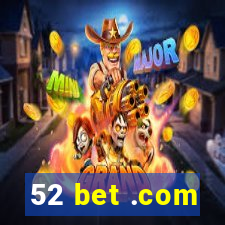 52 bet .com