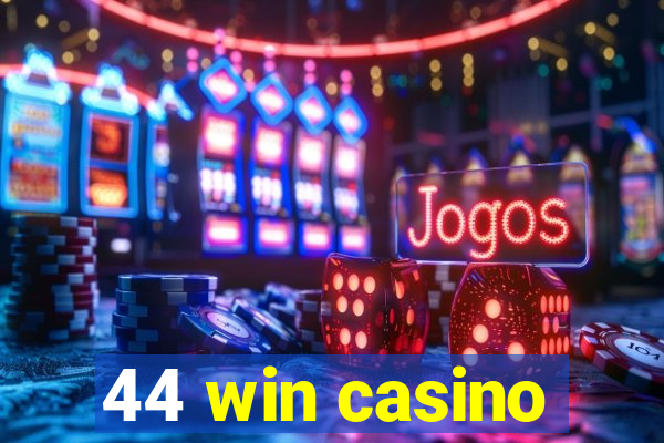 44 win casino