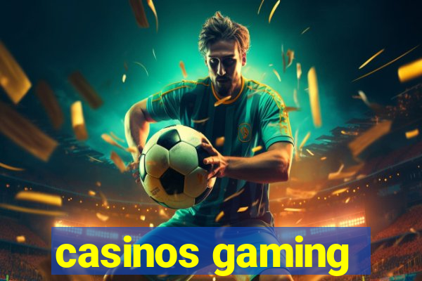 casinos gaming