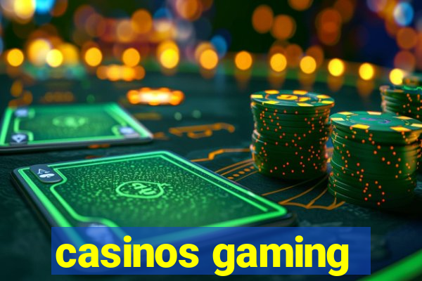 casinos gaming