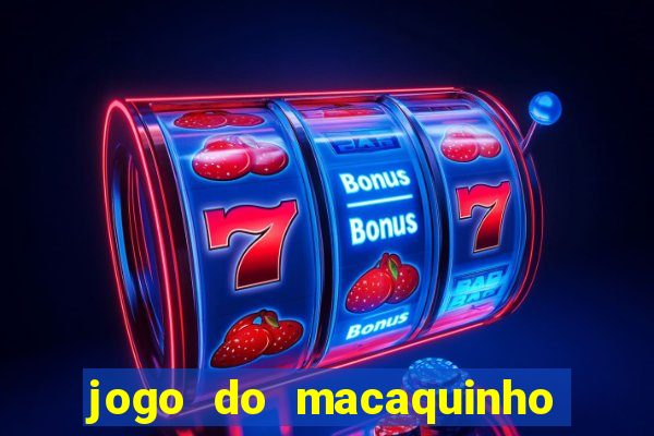 jogo do macaquinho que ganha dinheiro