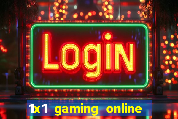 1x1 gaming online casino sites