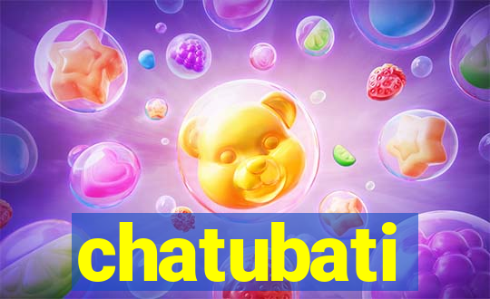 chatubati