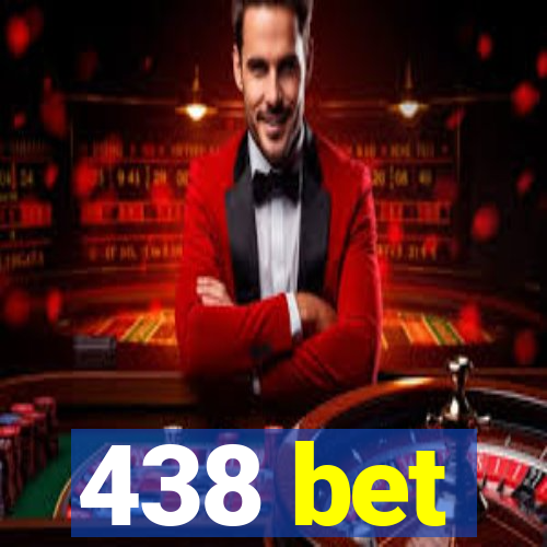 438 bet