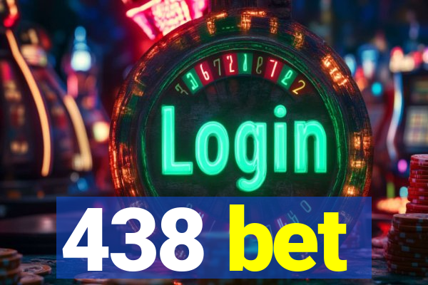 438 bet