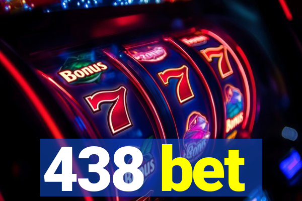 438 bet