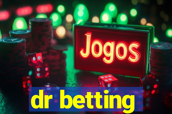 dr betting