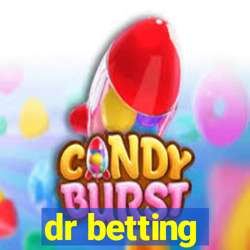 dr betting