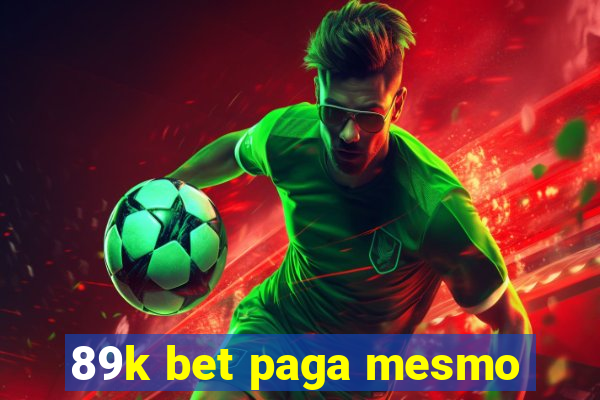 89k bet paga mesmo