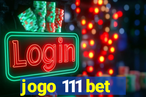 jogo 111 bet