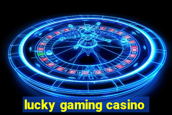 lucky gaming casino