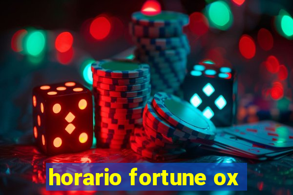 horario fortune ox