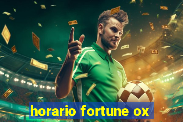 horario fortune ox