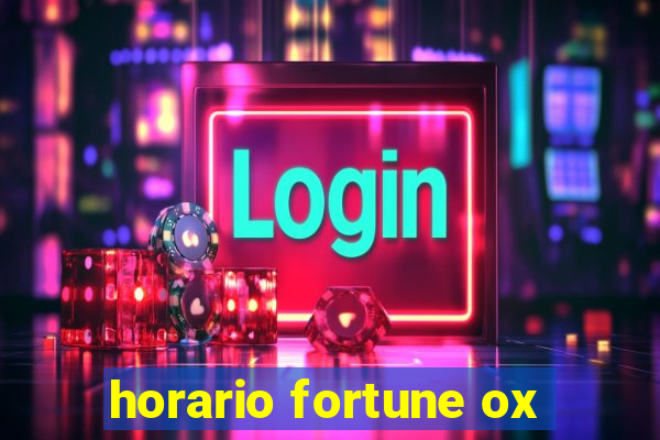 horario fortune ox