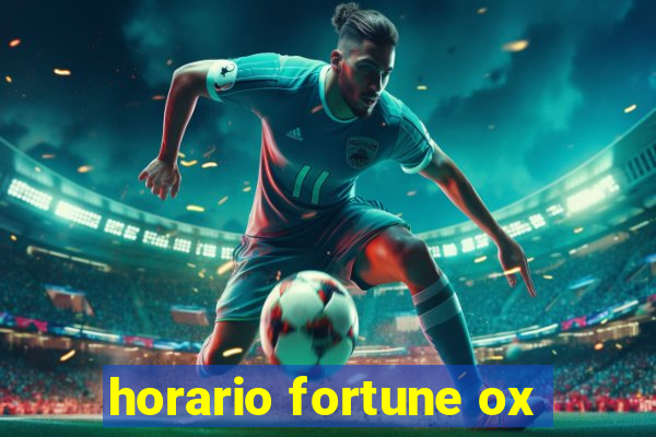 horario fortune ox