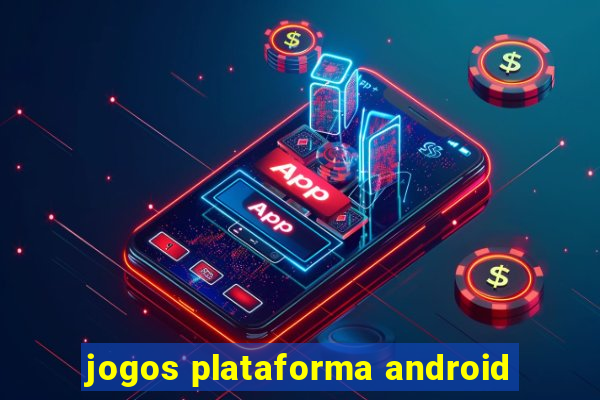 jogos plataforma android