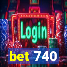 bet 740