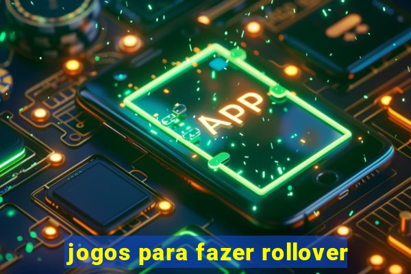 jogos para fazer rollover