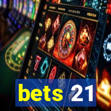 bets 21