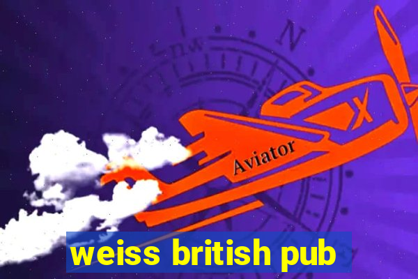 weiss british pub