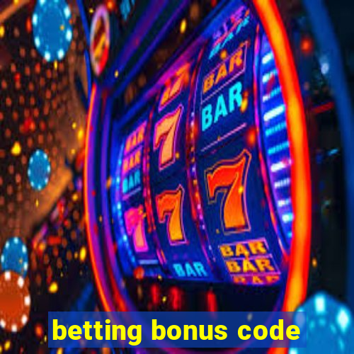 betting bonus code