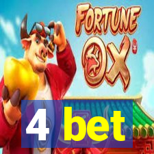 4 bet