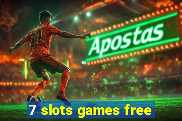 7 slots games free