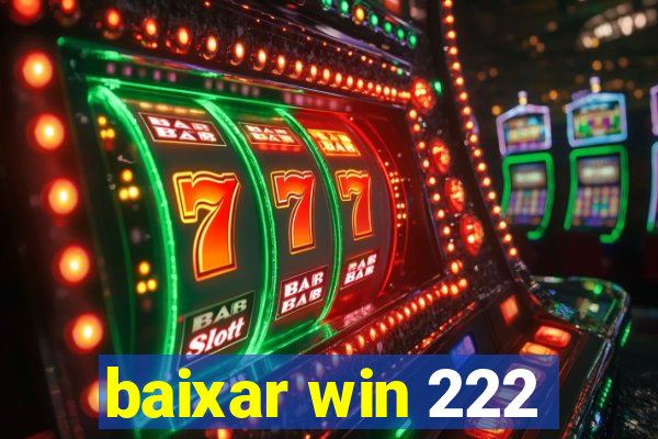 baixar win 222