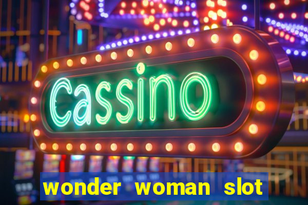 wonder woman slot machine free