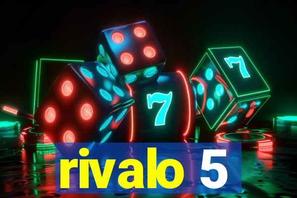 rivalo 5