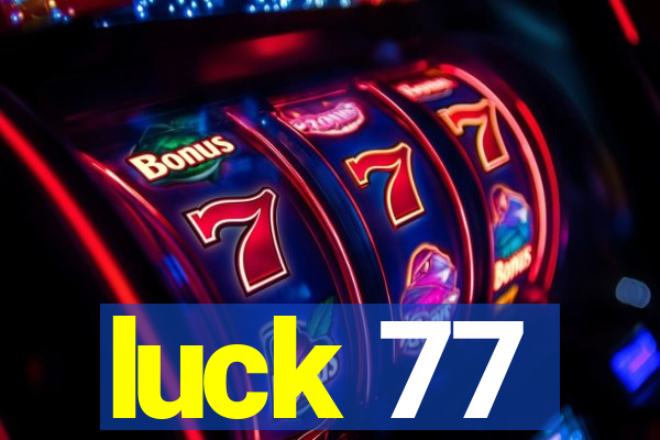 luck 77