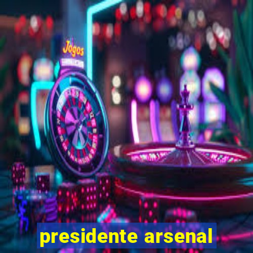 presidente arsenal