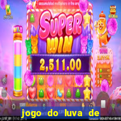 jogo do luva de pedreiro para ganhar dinheiro