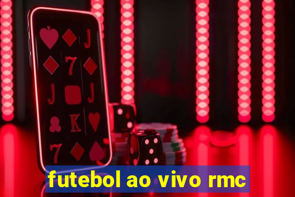 futebol ao vivo rmc