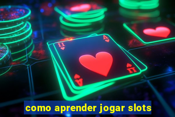 como aprender jogar slots