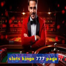 slots bingo 777 paga