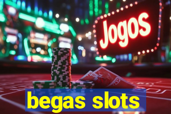 begas slots