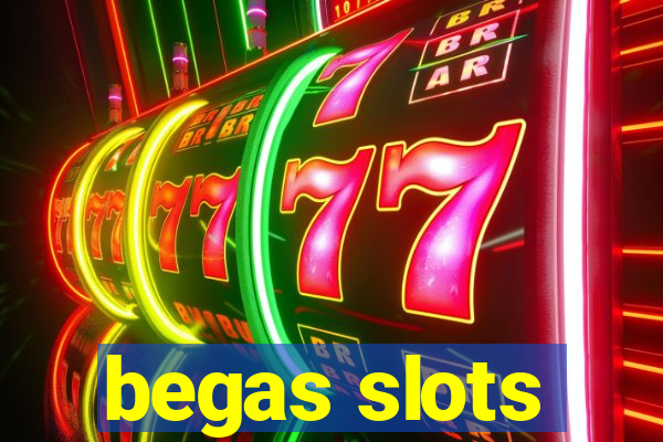 begas slots