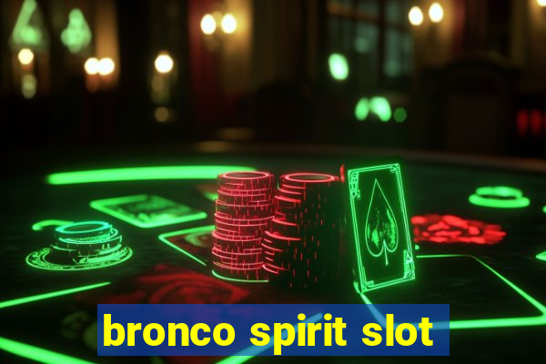 bronco spirit slot