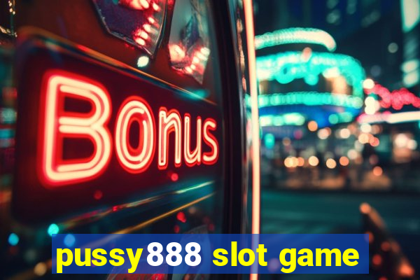 pussy888 slot game