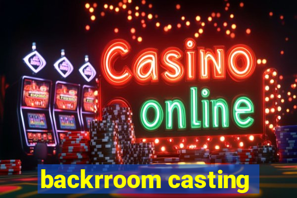 backrroom casting