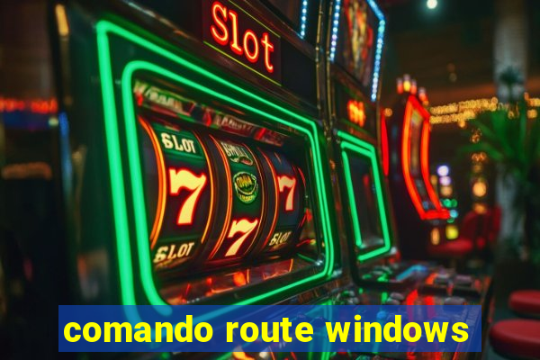 comando route windows