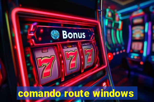 comando route windows