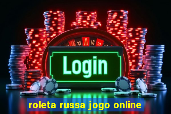 roleta russa jogo online