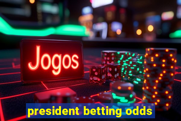 president betting odds